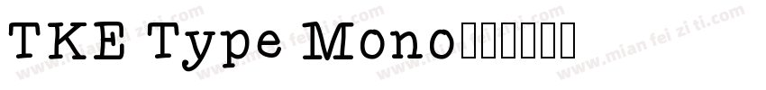 TKE Type Mono字体转换